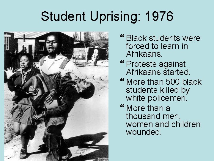 Student Uprising: 1976 Black students were forced to learn in Afrikaans. Protests against Afrikaans