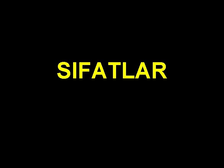 SIFATLAR 