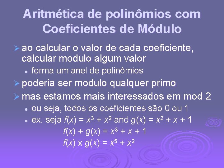 Aritmética de polinômios com Coeficientes de Módulo Ø ao calcular o valor de cada