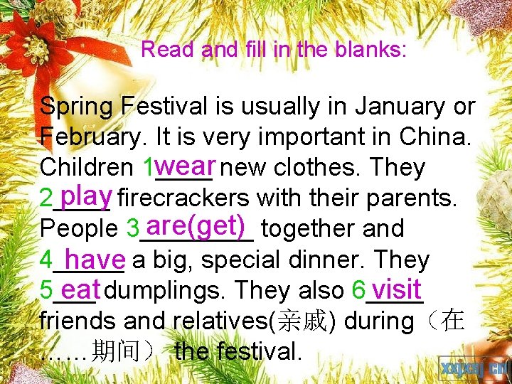 Read and fill in the blanks: Spring Festival is usually in January or February.