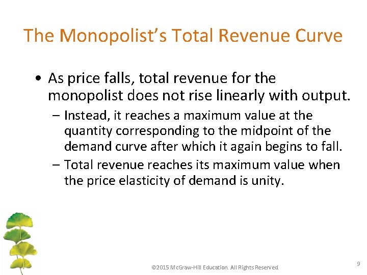 The Monopolist’s Total Revenue Curve • As price falls, total revenue for the monopolist