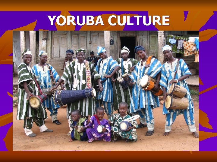 YORUBA CULTURE 