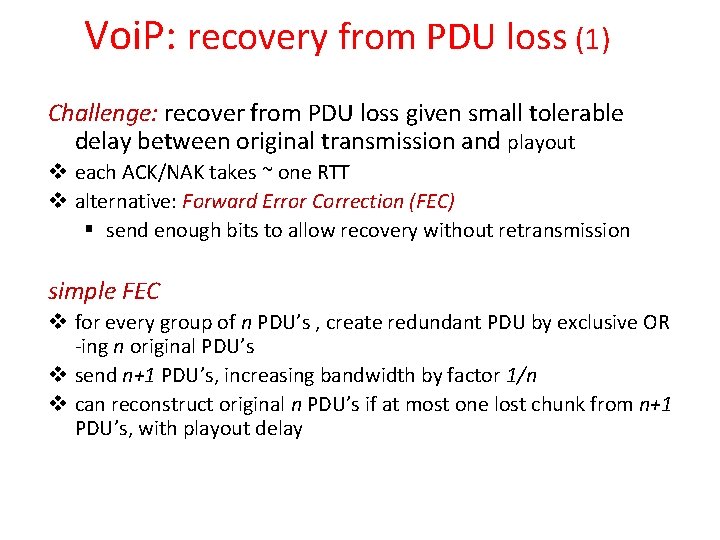 Voi. P: recovery from PDU loss (1) Challenge: recover from PDU loss given small