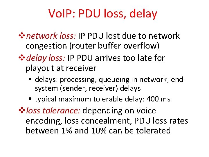 Vo. IP: PDU loss, delay vnetwork loss: IP PDU lost due to network congestion