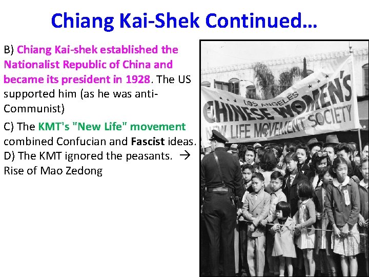 Chiang Kai-Shek Continued… B) Chiang Kai-shek established the Nationalist Republic of China and became