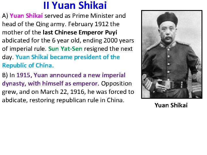II Yuan Shikai A) Yuan Shikai served as Prime Minister and head of the