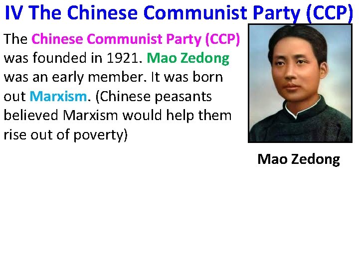 IV The Chinese Communist Party (CCP) was founded in 1921. Mao Zedong was an