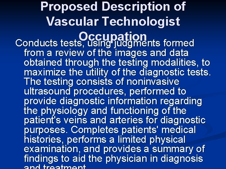 Proposed Description of Vascular Technologist Occupation Conducts tests, using judgments formed from a review