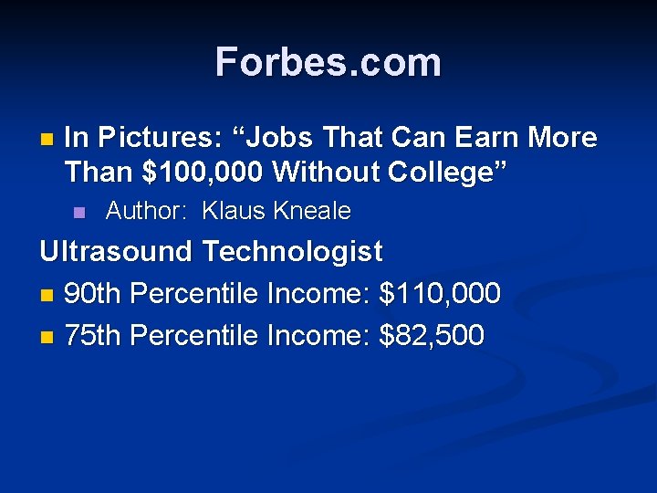 Forbes. com n In Pictures: “Jobs That Can Earn More Than $100, 000 Without