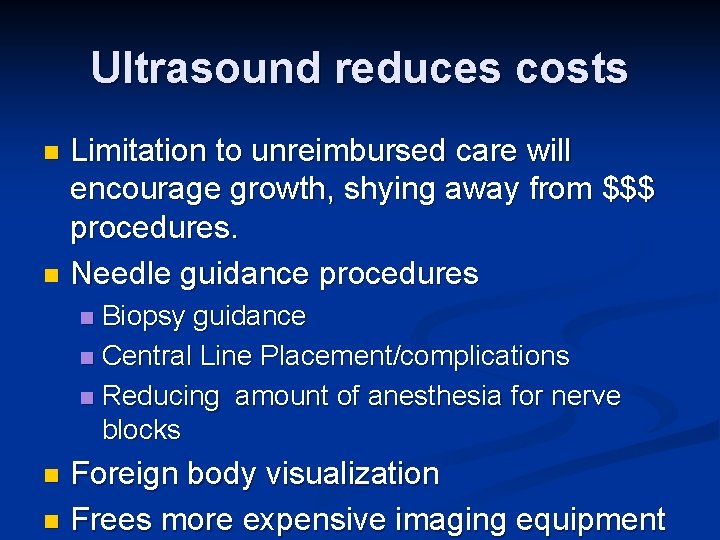 Ultrasound reduces costs Limitation to unreimbursed care will encourage growth, shying away from $$$