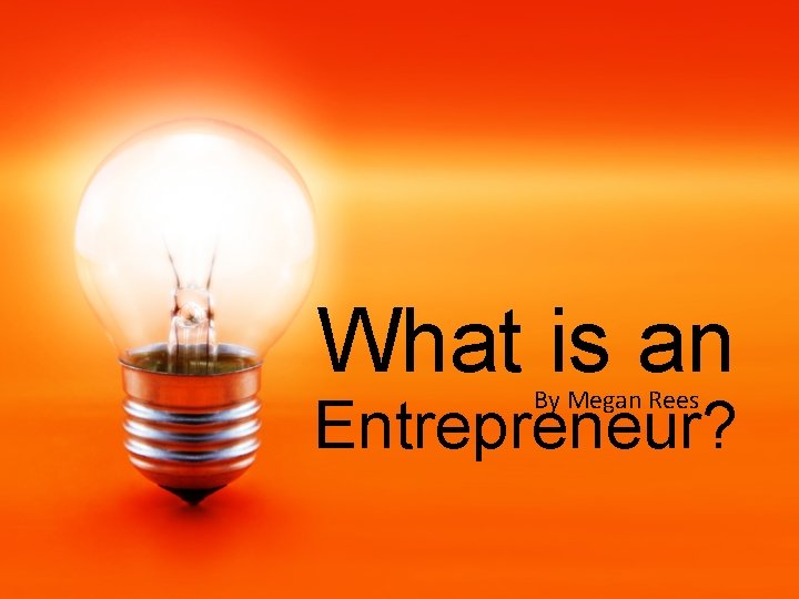 What is an By Megan Rees Entrepreneur? 