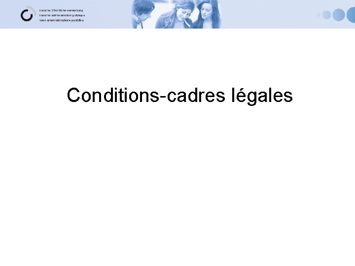 Conditions-cadres légales 