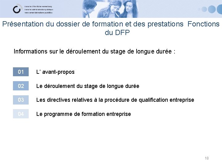 Présentation du dossier de formation et des prestations Fonctions du DFP Informations sur le