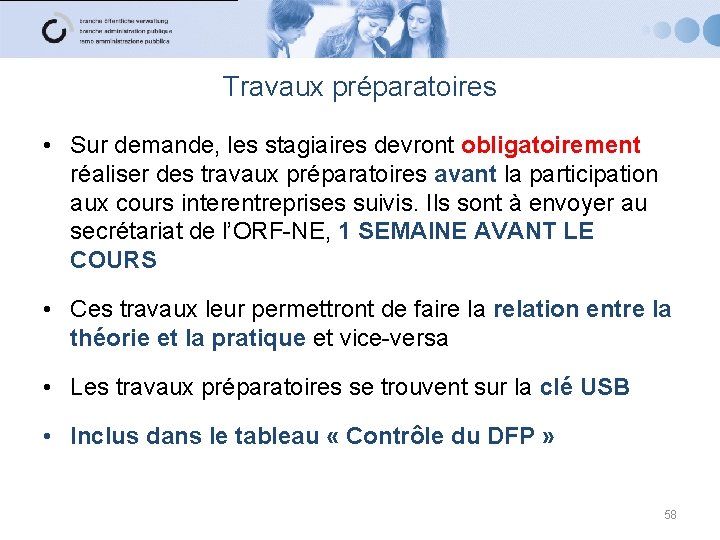 Travaux préparatoires • Sur demande, les stagiaires devront obligatoirement réaliser des travaux préparatoires avant