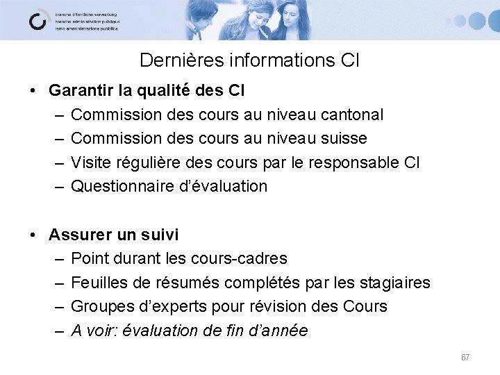 Dernières informations CI • Garantir la qualité des CI – Commission des cours au