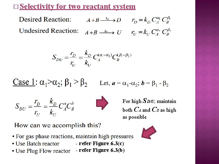 � Selectivity for two reactant system For high SD/U, maintain both CA and CB