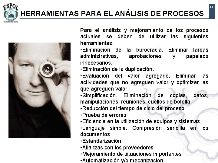 11 HERRAMIENTAS PARA EL ANÁLISIS DE PROCESOS Para el análisis y mejoramiento de los 11 HERRAMIENTAS PARA EL ANÁLISIS DE PROCESOS Para el análisis y mejoramiento de los