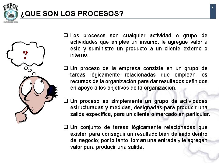 2 ¿QUE SON LOS PROCESOS? ? q Los procesos son cualquier actividad o grupo 2 ¿QUE SON LOS PROCESOS? ? q Los procesos son cualquier actividad o grupo