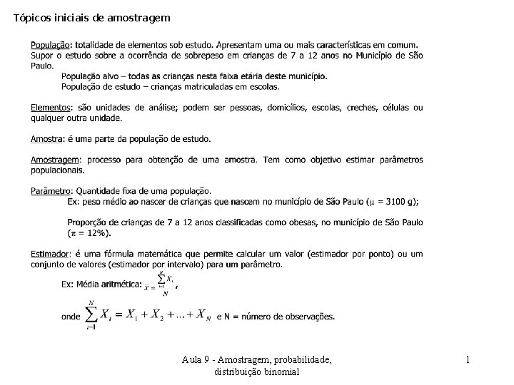 Tópicos iniciais de amostragem Aula 9 - Amostragem, probabilidade, distribuição binomial 1 