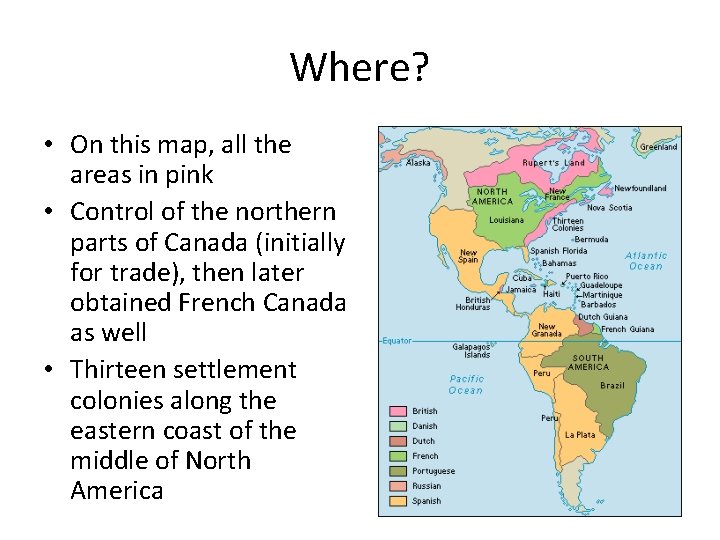 Where? • On this map, all the areas in pink • Control of the