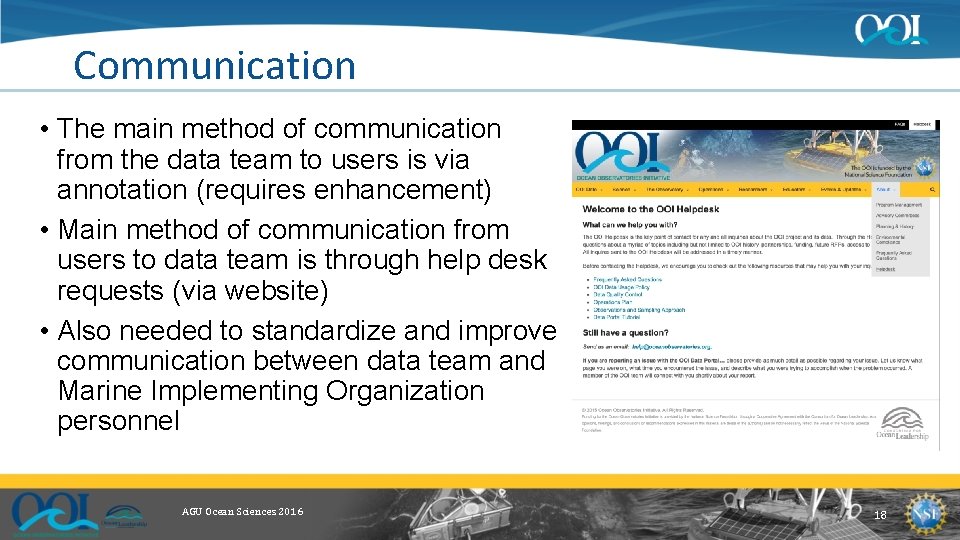 Communication • The main method of communication from the data team to users is