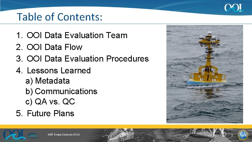 Table of Contents: 1. 2. 3. 4. OOI Data Evaluation Team OOI Data Flow