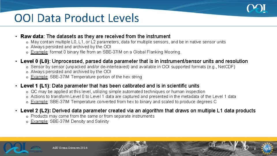 OOI Data Product Levels • Raw data: The datasets as they are received from
