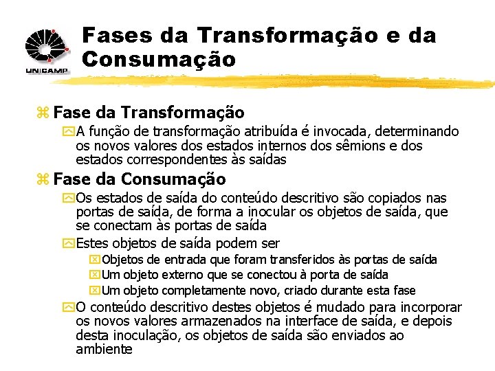 Fases da Transformação e da Consumação z Fase da Transformação y A função de