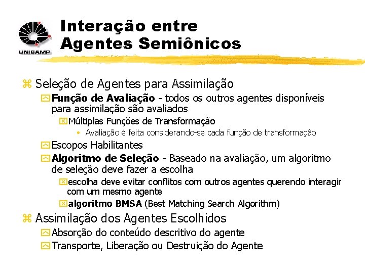 Interação entre Agentes Semiônicos z Seleção de Agentes para Assimilação y Função de Avaliação