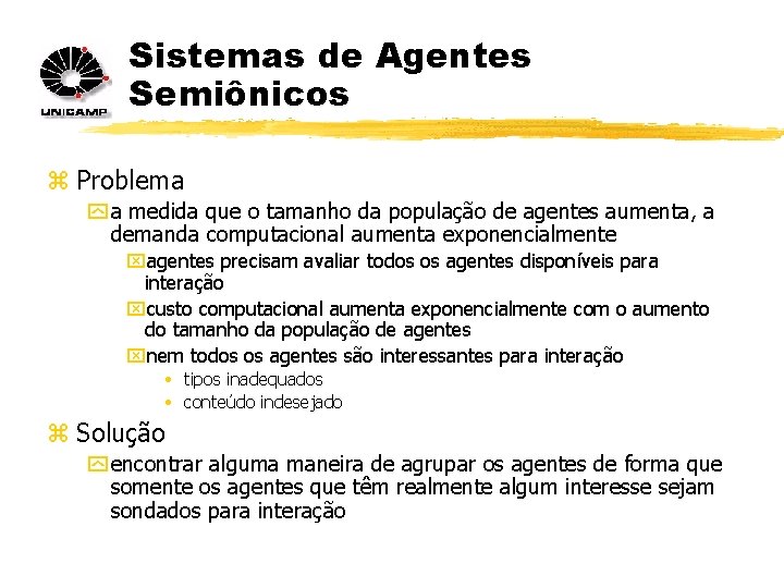 Sistemas de Agentes Semiônicos z Problema y a medida que o tamanho da população