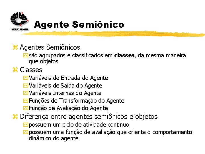 Agente Semiônico z Agentes Semiônicos y são agrupados e classificados em classes, da mesma