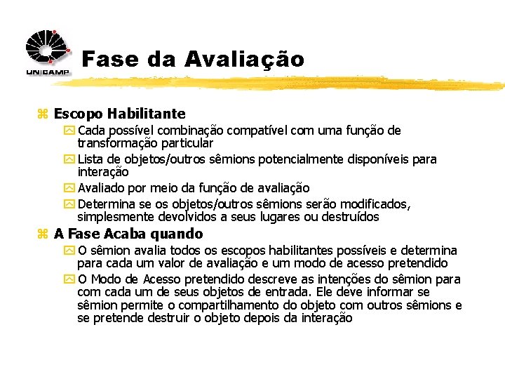 Fase da Avaliação z Escopo Habilitante y Cada possível combinação compatível com uma função