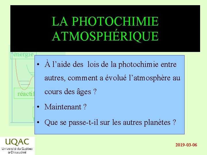 LA PHOTOCHIMIE ATMOSPHÉRIQUE énergie • À l’aide des lois de la photochimie entre autres,