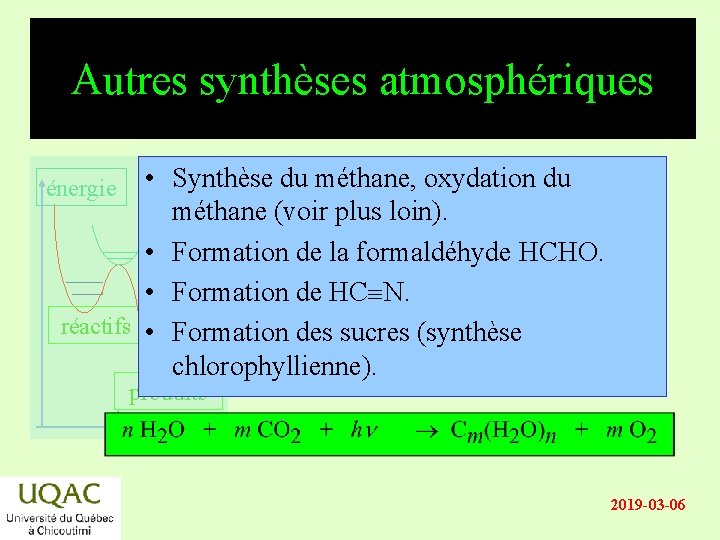 Autres synthèses atmosphériques • Synthèse du méthane, oxydation du méthane (voir plus loin). •