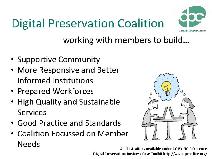 Digital Preservation Coalition working with members to build… • Supportive Community • More Responsive