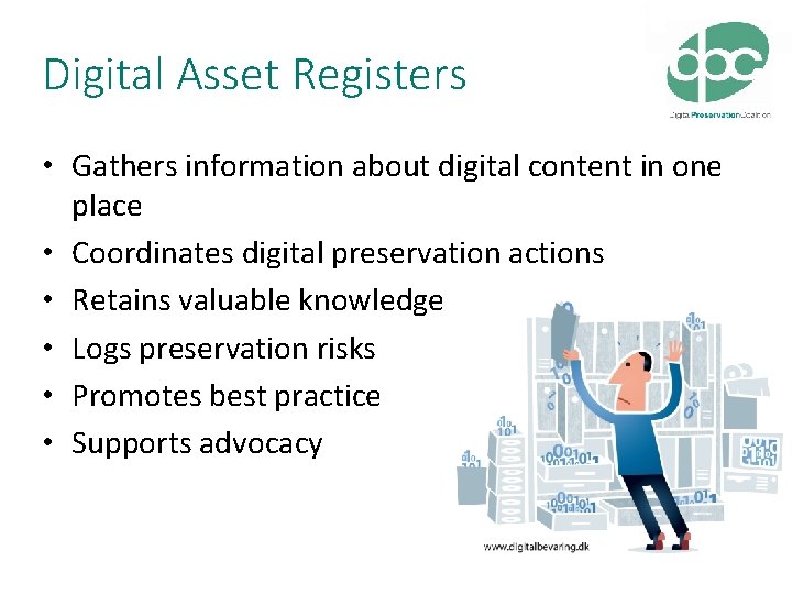 Digital Asset Registers • Gathers information about digital content in one place • Coordinates