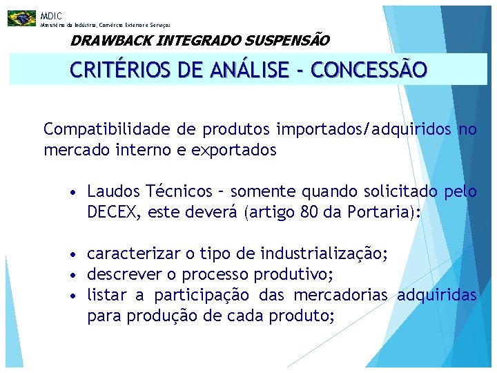 MDIC Ministério da Indústria, Comércio Exterior e Serviços DRAWBACK INTEGRADO SUSPENSÃO CRITÉRIOS DE ANÁLISE