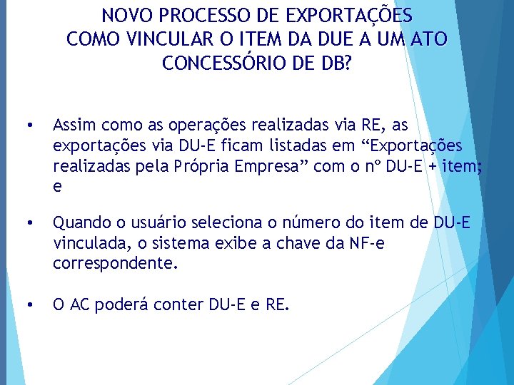 NOVO PROCESSO DE EXPORTAÇÕES COMO VINCULAR O ITEM DA DUE A UM ATO CONCESSÓRIO