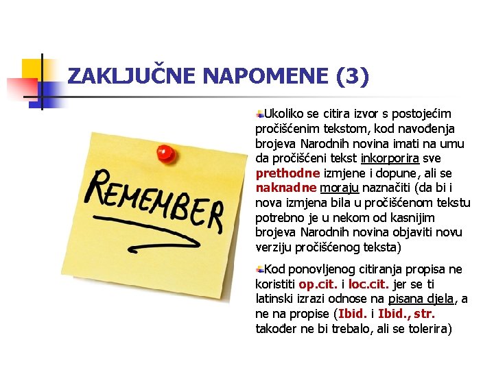 ZAKLJUČNE NAPOMENE (3) Ukoliko se citira izvor s postojećim pročišćenim tekstom, kod navođenja brojeva