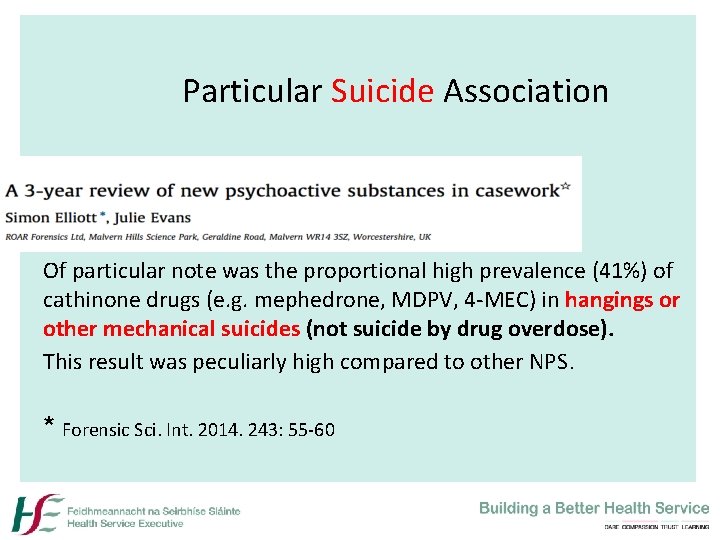 Particular Suicide Association Of particular note was the proportional high prevalence (41%) of cathinone