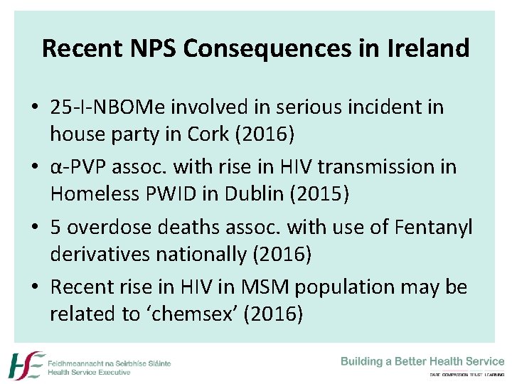 Recent NPS Consequences in Ireland • 25 -I-NBOMe involved in serious incident in house
