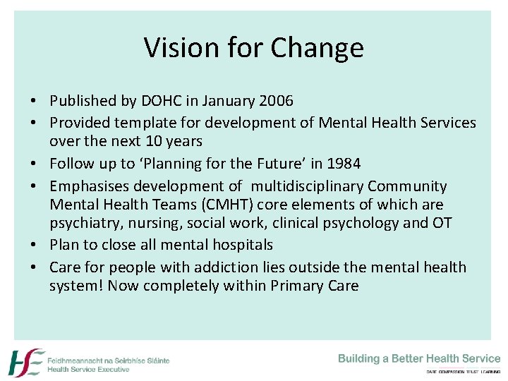 Vision for Change • Published by DOHC in January 2006 • Provided template for