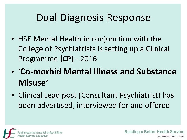 Dual Diagnosis Response • HSE Mental Health in conjunction with the College of Psychiatrists