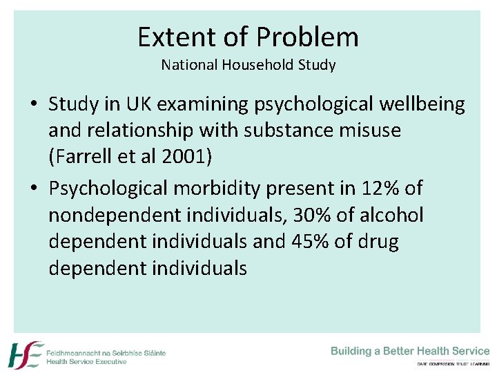 Extent of Problem National Household Study • Study in UK examining psychological wellbeing and