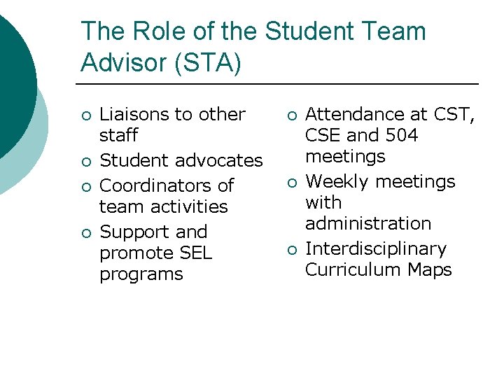 The Role of the Student Team Advisor (STA) ¡ ¡ Liaisons to other staff