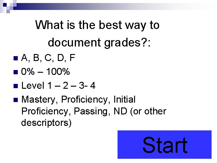 What is the best way to document grades? : A, B, C, D, F