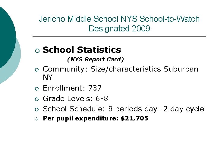 Jericho Middle School NYS School-to-Watch Designated 2009 ¡ School Statistics (NYS Report Card) ¡