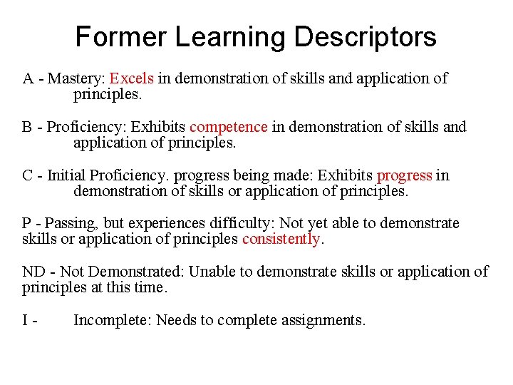 Former Learning Descriptors A - Mastery: Excels in demonstration of skills and application of