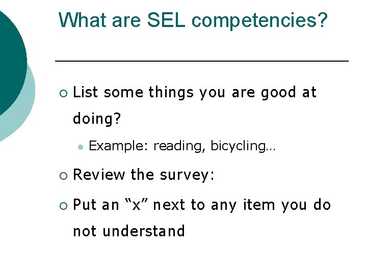 What are SEL competencies? ¡ List some things you are good at doing? l