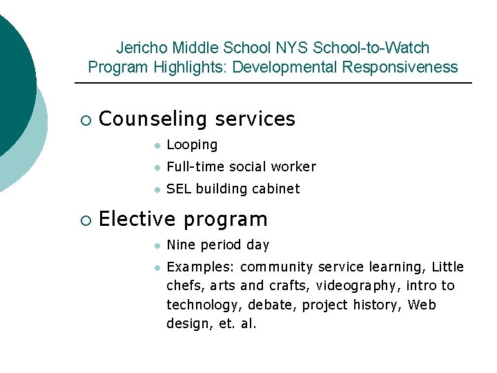 Jericho Middle School NYS School-to-Watch Program Highlights: Developmental Responsiveness ¡ ¡ Counseling services l